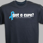 Got A Cure? Colon Cancer Awareness T-Shirt 35656X