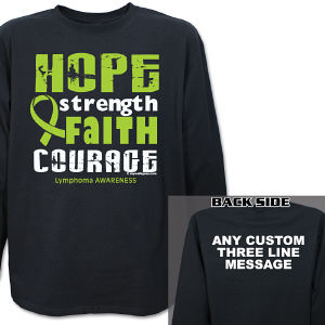 Lymphoma Hope Strength Faith Courage Awareness Long Sleeve Shirt