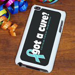 Got A Cure Cervical Cancer iPod Touch Case