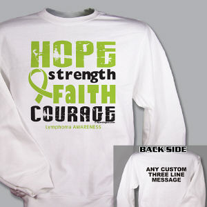 Lymphoma Hope Strength Faith Courage Awareness Sweatshirt