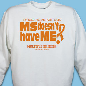 MS Doesn't Have Me Awareness Sweatshirt