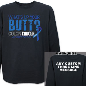 What's Up Your Butt Colon Cancer Long Sleeve Shirt