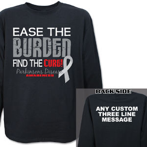 Ease the Burden Parkinson's Disease Awareness Long Sleeve Shirt