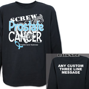 Screw Prostate Cancer Long Sleeve Shirt