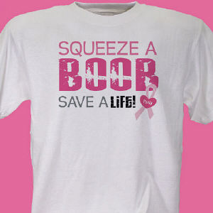 Squeeze a Boob - Breast Cancer Awareness T-Shirt