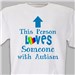 Loves Someone With Autism T-Shirt | Autism Awareness Shirts