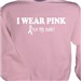 I Wear Pink - Breast Cancer Awareness Personalized Sweatshirt